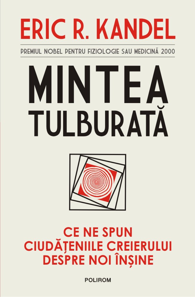 Recomandare de carte: Mintea tulburata (Eric R.&nbsp;Kandel)